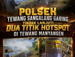 Polsek Tewang Sangalang Garing Tindak Lanjuti Dua Titik Hotspot di Tewang Manyangen