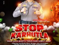 *Kapolres Bartim Tegaskan: STOP KARHUTLA, Jaga Barito Timur dari Kabut Asap**