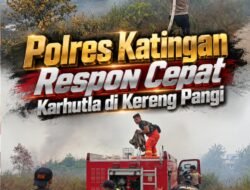 Polres Katingan Respon Cepat Karhutla Di Kereng Pangi