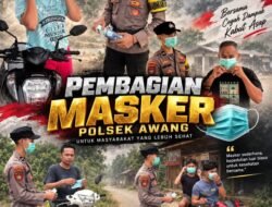 *Peduli Kesehatan Warga, Polsek Awang Bagikan Masker Gratis Sambil Tegaskan Larangan Membakar Hutan dan Lahan*